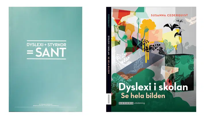 Turkost bokomslag: Dysleksi + styrkor = sant och Bokomslag: Dysleksi i skolan Se hela bilden. Det senare omslaget i blandat färgade mönster på naturtema. 